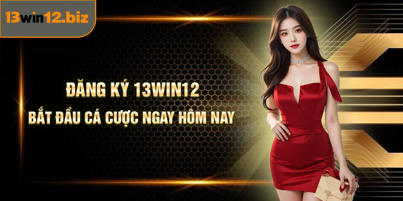 đăng ký 13Win12